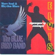 The Blue Bird Band/Elvis Memory Songs “More soul&amp;rythm&amp;blues” (single)
